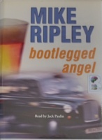Bootlegged Angel written by Mike Ripley performed by Jack Paulin on Cassette (Unabridged)